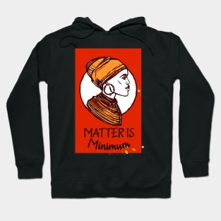 Matter Is Minimum Hoodie